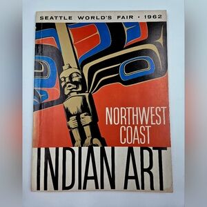 1962 Seattle World’s Fair - Northwest Coast Indian Art Catalog Erna Gunther